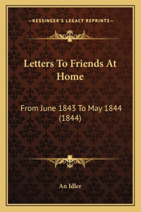 Letters to Friends at Home