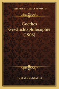 Goethes Geschichtsphilosophie (1906)