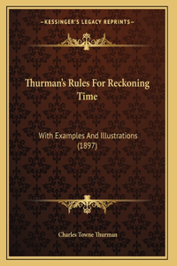 Thurman's Rules For Reckoning Time