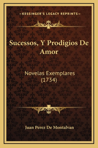 Sucessos, Y Prodigios De Amor: Novelas Exemplares (1734)