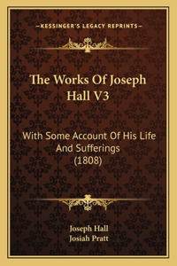 Works Of Joseph Hall V3