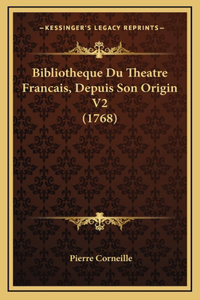 Bibliotheque Du Theatre Francais, Depuis Son Origin V2 (1768)