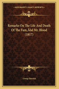 Remarks On The Life And Death Of The Fam'd Mr. Blood (1817)