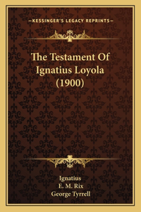 Testament Of Ignatius Loyola (1900)