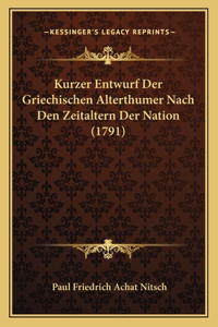 Kurzer Entwurf Der Griechischen Alterthumer Nach Den Zeitaltern Der Nation (1791)