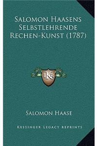 Salomon Haasens Selbstlehrende Rechen-Kunst (1787)