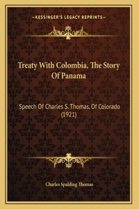 Treaty With Colombia, The Story Of Panama