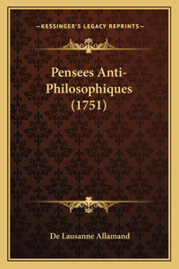 Pensees Anti-Philosophiques (1751)