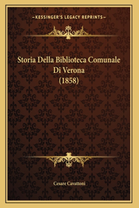 Storia Della Biblioteca Comunale Di Verona (1858)