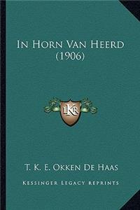 In Horn Van Heerd (1906)