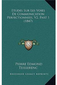 Etudes Sur Les Voies De Communication Perfectionnees, V2, Part 1 (1847)