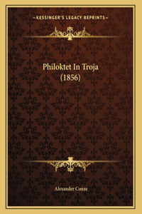 Philoktet In Troja (1856)