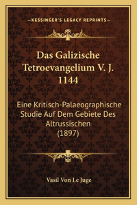 Das Galizische Tetroevangelium V. J. 1144