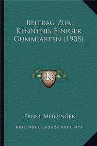 Beitrag Zur Kenntnis Einiger Gummiarten (1908)