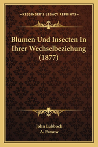 Blumen Und Insecten In Ihrer Wechselbeziehung (1877)