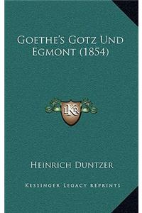 Goethe's Gotz Und Egmont (1854)