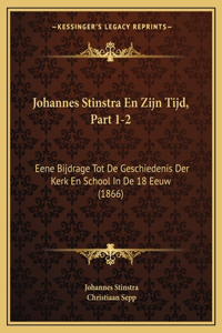 Johannes Stinstra En Zijn Tijd, Part 1-2