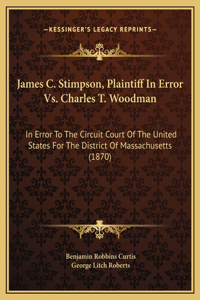 James C. Stimpson, Plaintiff In Error Vs. Charles T. Woodman