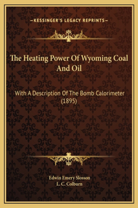 The Heating Power Of Wyoming Coal And Oil