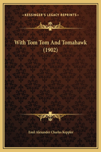 With Tom Tom And Tomahawk (1902)