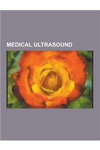 Medical Ultrasound: Extracorporeal Shock Wave Lithotripsy, Medical Ultrasonography, Flow Measurement, Liposuction, High-Intensity Focused