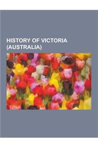 History of Victoria (Australia): History of Victoria, Eureka Rebellion, Colonial Forces of Australia, Fort Queenscliff, Louise and Charmian Faulkner D