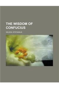The Wisdom of Confucius