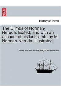 The Climbs of Norman-Neruda. Edited, and with an Account of His Last Climb, by M. Norman-Neruda. Illustrated.