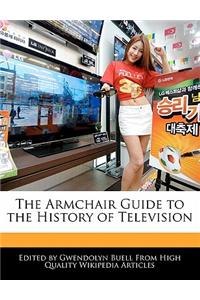 The Armchair Guide to the History of Television