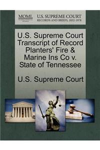 U.S. Supreme Court Transcript of Record Planters' Fire & Marine Ins Co V. State of Tennessee