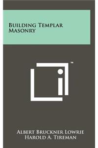 Building Templar Masonry