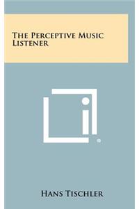 The Perceptive Music Listener