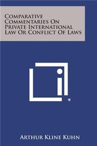 Comparative Commentaries On Private International Law Or Conflict Of Laws