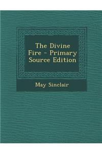 The Divine Fire - Primary Source Edition