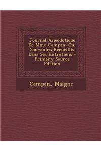Journal Anecdotique de Mme Campan; Ou, Souvenirs Recueillis Dans Ses Entretiens