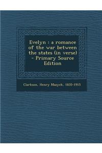 Evelyn: A Romance of the War Between the States (in Verse)
