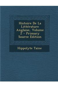 Histoire de La Litterature Anglaise, Volume 2