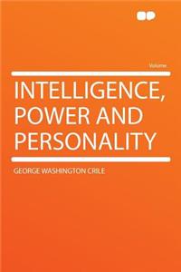 Intelligence, Power and Personality