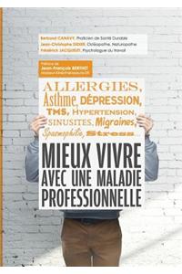 MIEUX VIVRE AVEC UNE MALADIE PROFESSIONNELLE