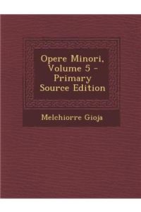 Opere Minori, Volume 5