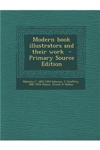Modern Book Illustrators and Their Work - Primary Source Edition