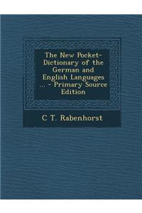 The New Pocket-Dictionary of the German and English Languages ...