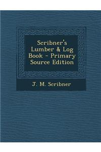 Scribner's Lumber & Log Book