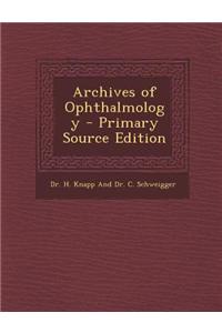 Archives of Ophthalmology - Primary Source Edition