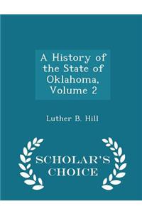 A History of the State of Oklahoma, Volume 2 - Scholar's Choice Edition