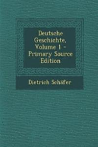 Deutsche Geschichte, Volume 1 - Primary Source Edition