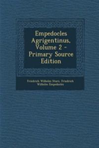 Empedocles Agrigentinus, Volume 2 - Primary Source Edition