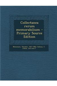 Collectanea Rerum Memorabilium - Primary Source Edition