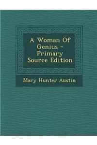 A Woman of Genius - Primary Source Edition