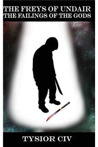 The Freys of Undair: The Failings of the Gods